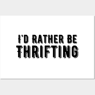 I'd Rather Be Thrifting Posters and Art